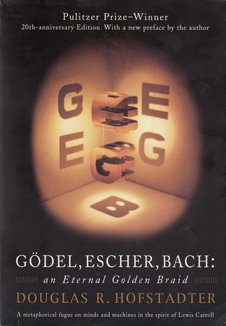 Godel Escher Bach the Eternal Golden Braid by Douglas Hofstadter